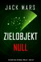 [Kent Steele 02] • Zielobjekt Null